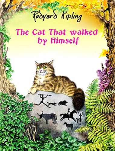 THE CAT THAT WALKED BY HIMSELF वह बिल्ली जो अपने आप चलती थी